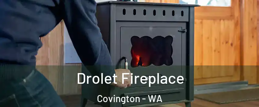  Drolet Fireplace Covington - WA