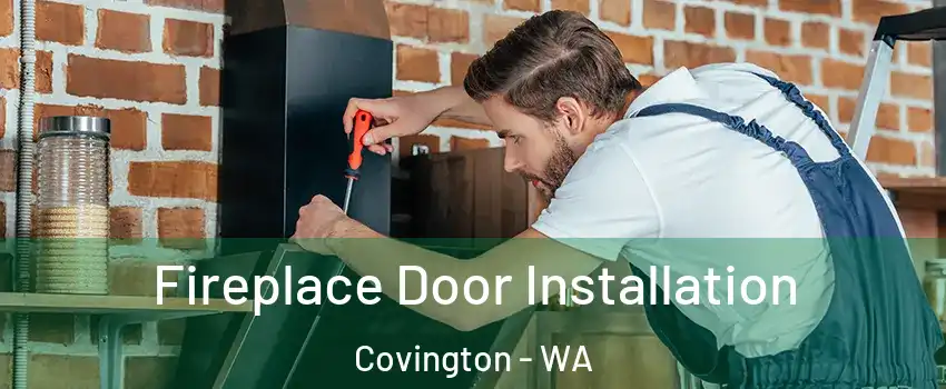  Fireplace Door Installation Covington - WA