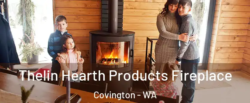  Thelin Hearth Products Fireplace Covington - WA